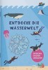 Entdecke die Wasserwelt - Entdeckerheft